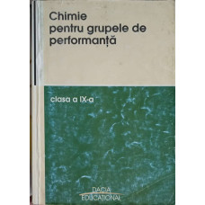 CHIMIE PENTRU GRUPELE DE PERFORMANTA, CLASA A IX-A