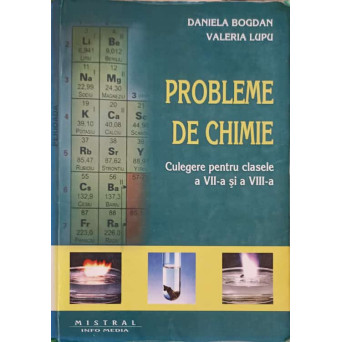 PROBLEME DE CHIMIE. CULEGERE PENTRU CLASELE A VII-A SI A VIII-A