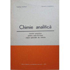 CHIMIE ANALITICA. LUCRARI PRACTICE PENTRU ANUL III LICEU, CLASE SPECIALE DE CHIMIE