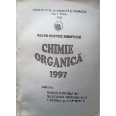 CHIMIE ORGANICA 1997. TESTE PENTRU ADMITERE