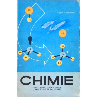 CHIMIE. MANUAL PENTRU CLASA A X-A LICEU SI ANUL II LICEE DE SPECIALITATE
