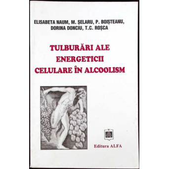 TULBURARI ALE ENERGETICII CELULARE IN ALCOOLISM