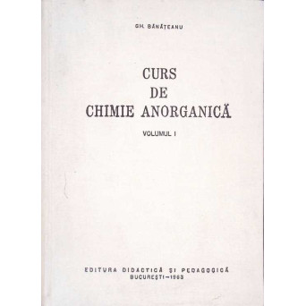 CURS DE CHIMIE ANORGANICA VOL.1