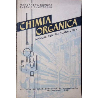 CHIMIA ORGANICA, MANUAL PENTRU CLASA A XI-A