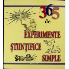 365 DE EXPERIMENTE STIINTIFICE SIMPLE CU MATERIALE OBISNUITE