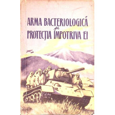 ARMA BACTERIOLOGICA SI PROTECTIA IMPOTRIVA EI