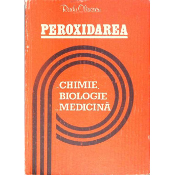 PEROXIDAREA IN CHIMIE, BIOLOGIE SI MEDICINA