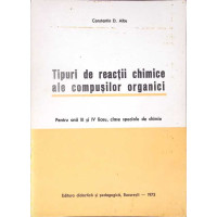 TIPURI DE REACTII CHIMICE ALE COMPUSILOR ORGANICI PENTRU ANII III SI IV