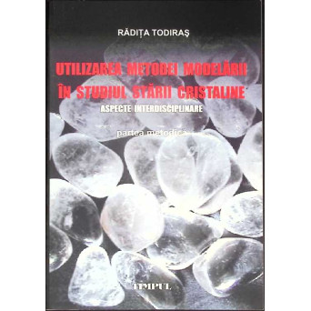 UTILIZAREA METODEI MODELARII IN STUDIUL STARII CRISTALINE. ASPECTE INTERDISCIPLINRE