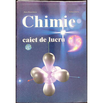 CHIMIE - CAIET DE LUCRU, CLASA A IX-A