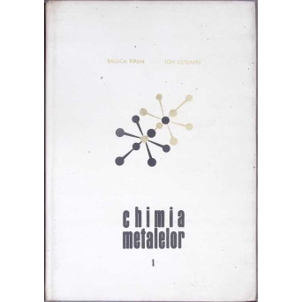 CHIMIA METALELOR VOL.1 CHIMIA METALELOR VOL.1