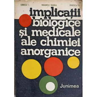 IMPLICATII BIOLOGICE SI MEDICALE ALE CHIMIEI ANORGANICE