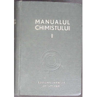 MANUALUL CHIMISTULUI VOL.1