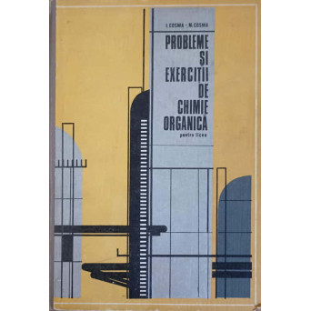 PROBLEME SI EXERCITII DE CHIMIE ORGANICA PENTRU LICEE