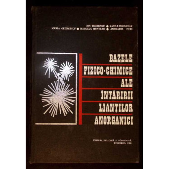 BAZELE FIZICO-CHIMICE ALE INTARIRII LIANTILOR ANORGANICI