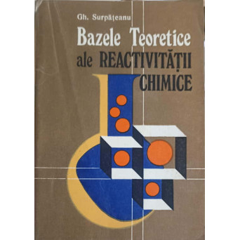 BAZELE TEORETICE ALE REACTIVITATII CHIMICE