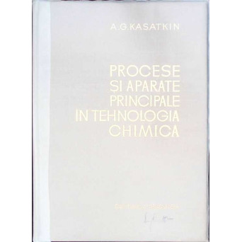 PROCESE SI APARATE PRINCIPALE IN TEHNOLOGIA CHIMICA