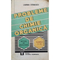 PROBLEME DE CHIMIE ORGANICA, METODE DE REZOLVARE X-XII