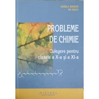 PROBLEME DE CHIMIE. CULEGERE PENTRU CLASELE A X-A SI A XI-A