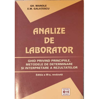 ANALIZE DE LABORATOR. GHID PRIVIND PRINCIPIILE, METODELE DE DETERMINARE SI INTERPRETARE A REZULTATELOR