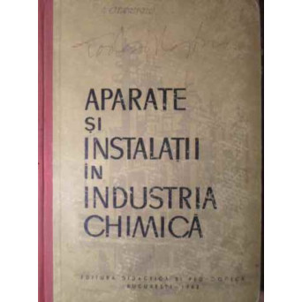 APARATE SI INSTALATII IN INDUSTRIA CHIMICA