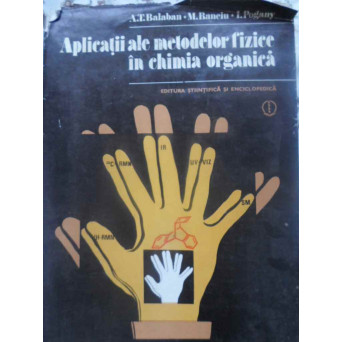 APLICATII ALE METODELOR FIZICE IN CHIMIA ORGANICA