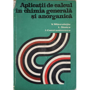APLICATII DE CALCUL IN CHIMIA GENERALA SI ANORGANICA