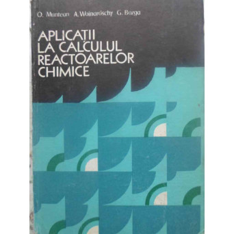 APLICATII LA CALCULUL REACTOARELOR CHIMICE