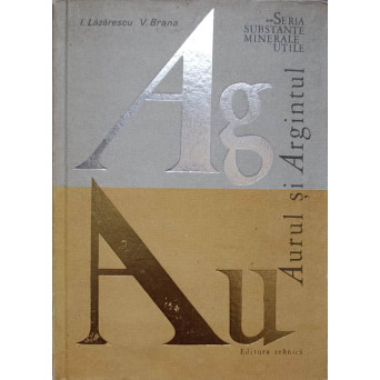 AURUL SI ARGINTUL