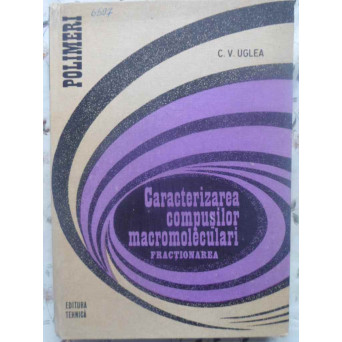 CARACTERIZAREA COMPUSILOR MACROMOLECULARI. FRACTIONAREA