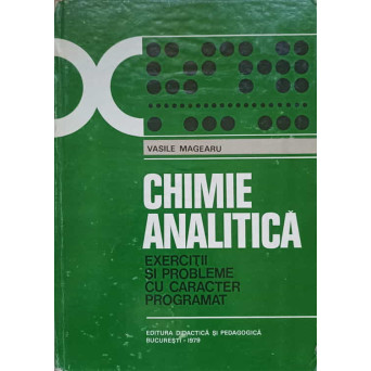 CHIMIE ANALITICA. EXERCITII SI PROBLEME CU CARACTER PROGRAMAT