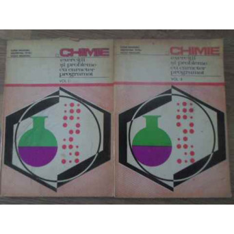 CHIMIE EXERCITII SI PROBLEME CU CARACTER PROGRAMAT VOL.1-2