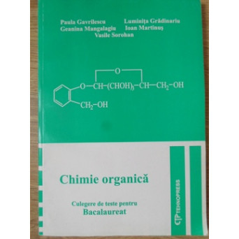CHIMIE ORGANICA. CULEGERE DE TESTE PENTRU BACALAUREAT