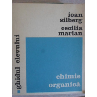 CHIMIE ORGANICA. GHIDUL ELEVULUI
