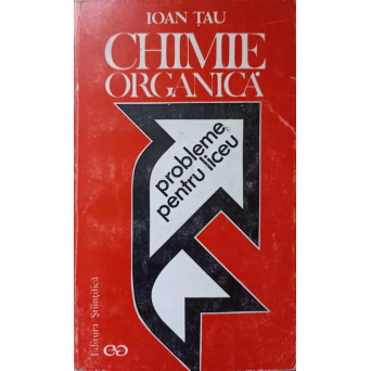 CHIMIE ORGANICA. PROBLEME PENTRU LICEU