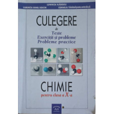 CHIMIE PENTRU CLASA A X-A. CULEGERE DE TESTE, EXERCITII SI PROBLEME. PROBLEME PRACTICE