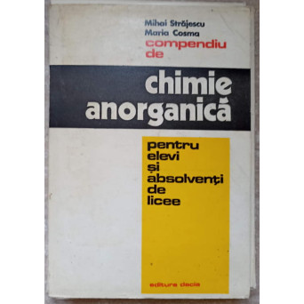 COMPENDIU DE CHIMIE ANORGANICA PENTRU ELEVI SI ABSOLVENTI DE LICEE. MAPA CU FISE