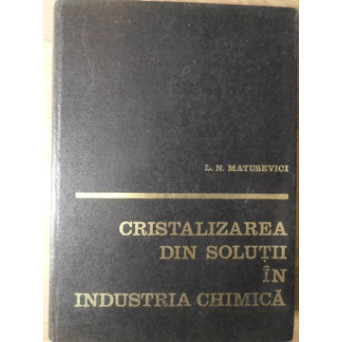 CRISTALIZAREA DIN SOLUTII IN INDUSTRIA CHIMICA