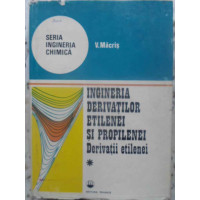 INGINERIA DERIVATILOR ETILENEI SI PROPILENEI VOL.1 DERIVATII ETILENEI