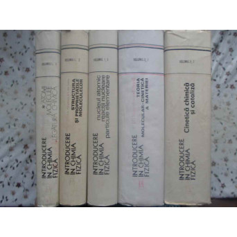 INTRODUCERE IN CHIMIA FIZICA VOL.1 PARTILE 1-3, VOL.2 PARTILE 1-2 (5 CARTI)