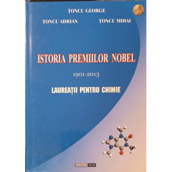 ISTORIA PREMIILOR NOBEL (1901-2013) LAUREATII PENTRU CHIMIE