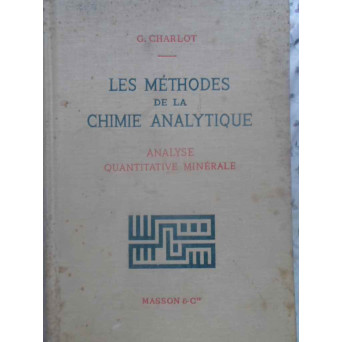 LES METHODES DE LA CHIMIE ANALYTIQUE. ANALYSE QUANTITATIVE MINERALE