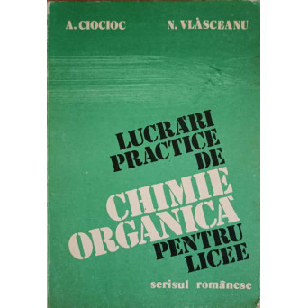 LUCRARI PRACTICE DE CHIMIE ORGANICA PENTRU LICEE
