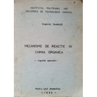 MECANISME DE REACTIE IN CHIMIA ORGANICA. CAPITOLE SPECIALE