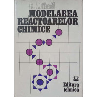 MODELAREA REACTOARELOR CHIMICE MODELAREA REACTOARELOR CHIMICE