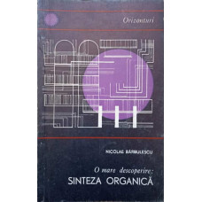 O MARE DESCOPERIRE: SINTEZA ORGANICA