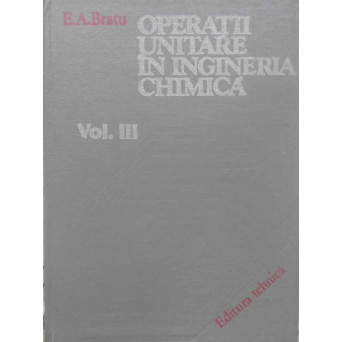 OPERATII UNITARE IN INGINERIA CHIMICA VOL.3