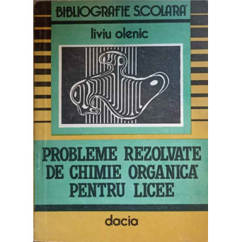 PROBLEME REZOLVATE DE CHIMIE ORGANICA PENTRU LICEE VOL.1 PARTEA I