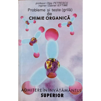 PROBLEME SI TESTE GRILA DE CHIMIE ORGANICA