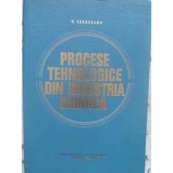 PROCESE TEHNOLOGICE DIN INDUSTRIA CHIMICA